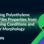 Predicting Polyethylene Blown Film Properties from Processing Conditions and Polymer Morphology Webinar